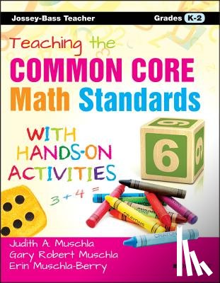 Muschla, Erin, Muschla, Judith A., Muschla, Gary R. - Teaching the Common Core Math Standards with Hands-On Activities, Grades K-2