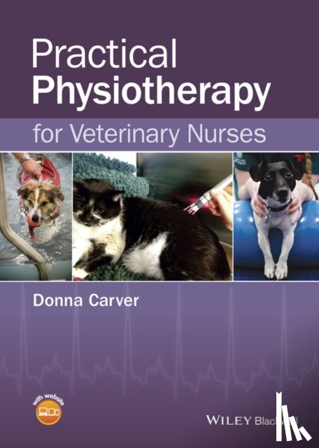 Carver, Donna - Practical Physiotherapy for Veterinary Nurses