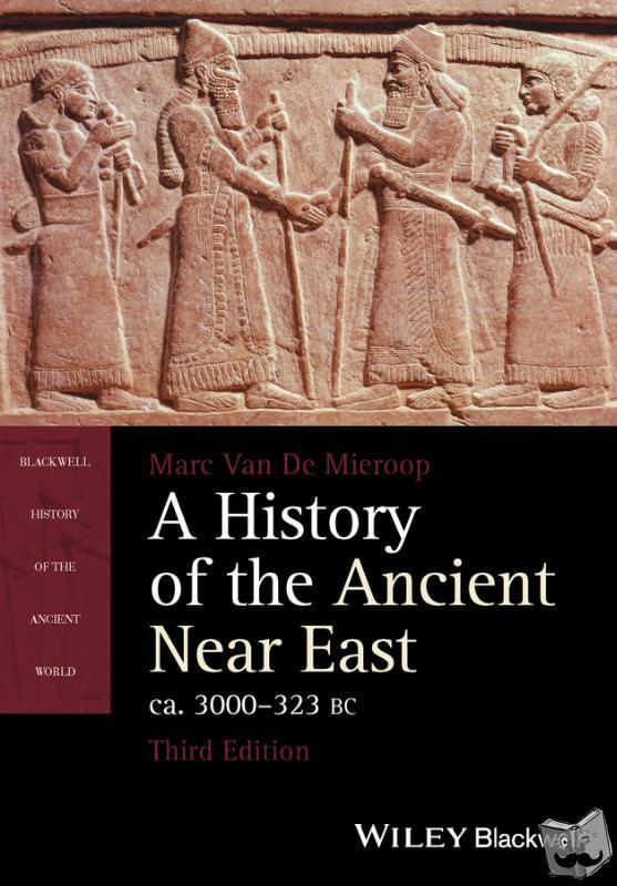 Van De Mieroop, Marc (Columbia University) - A History of the Ancient Near East, ca. 3000-323 BC