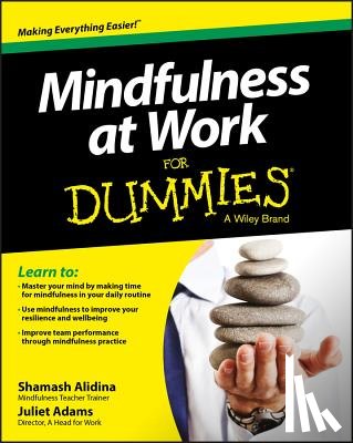 Alidina, Shamash, Adams, Juliet - Mindfulness at Work For Dummies