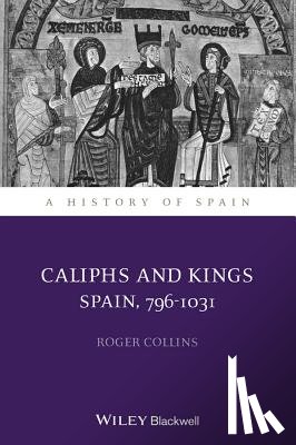 Collins, Roger (University of Edinburgh - Caliphs and Kings