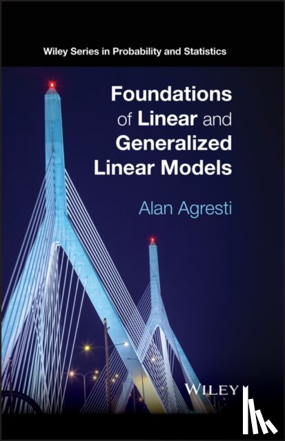 Agresti, Alan (University of Florida - Foundations of Linear and Generalized Linear Models