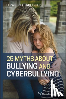 Englander, Elizabeth K. (Bridgewater State University, USA) - 25 Myths about Bullying and Cyberbullying