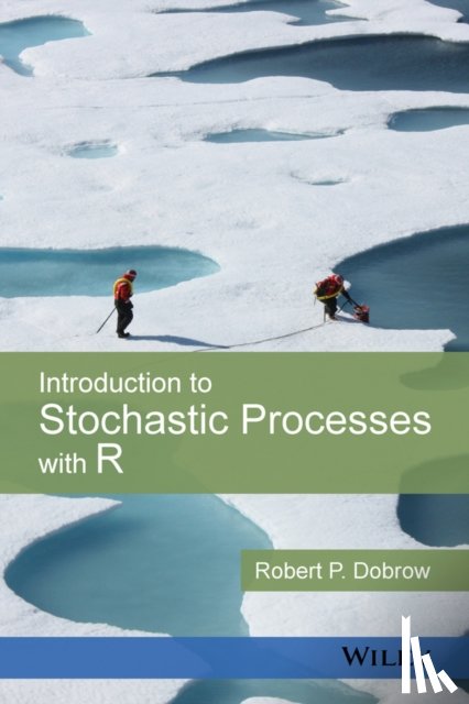 Dobrow, Robert P. - Introduction to Stochastic Processes with R