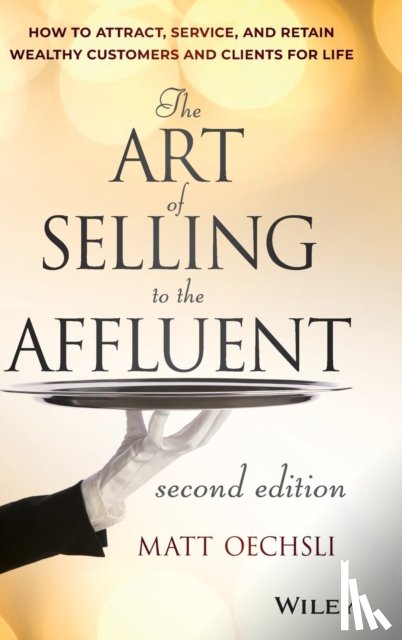 Oechsli, Matt - The Art of Selling to the Affluent