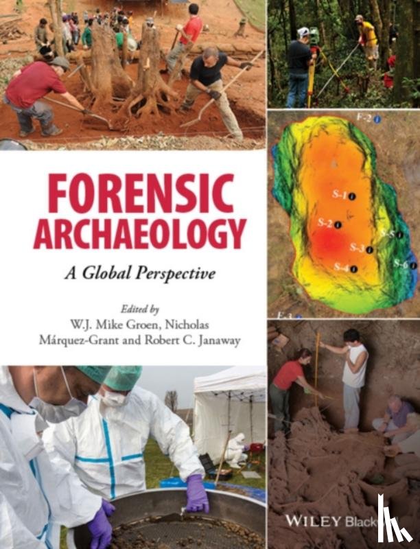 Groen, W. J. Mike, Marquez-Grant, Nicholas (Orchid Cellmark Ltd), Janaway, Rob - Forensic Archaeology