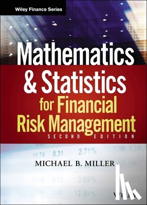Miller, Michael B. - Mathematics and Statistics for Financial Risk Management