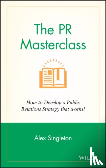 Singleton, Alex - The PR Masterclass