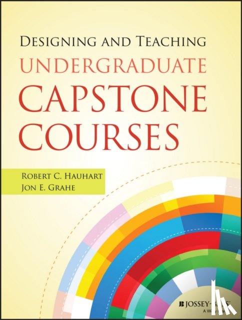Hauhart, Robert C. (Saint Martin's University), Grahe, Jon E. (Pacific Lutheran University) - Designing and Teaching Undergraduate Capstone Courses