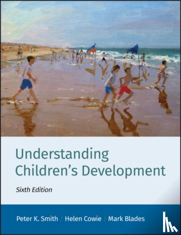 Smith, Peter K. (Goldsmiths College, Cowie, Helen (University of Surrey, Blades, Mark (University of Sheffield - Understanding Children's Development