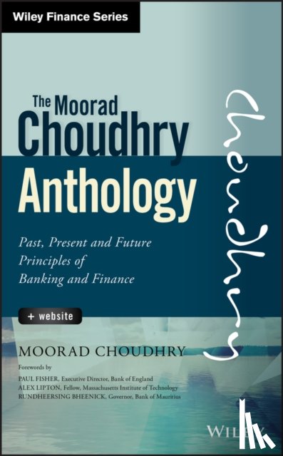 Choudhry, Moorad (London Metropolitan University; University of Reading; University of London) - The Moorad Choudhry Anthology, + Website