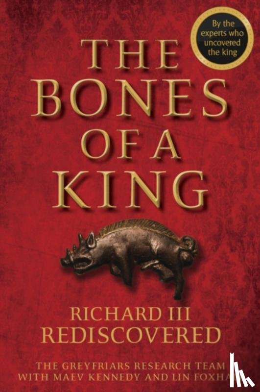 The Grey Friars Research Team - The Bones of a King