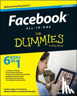 Crager, Jamie, Ayres, Scott, Nelson, Melanie, Herndon, Daniel - Facebook All-in-One For Dummies
