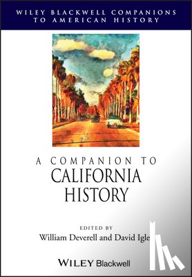  - A Companion to California History