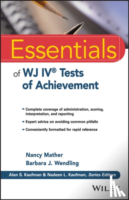 Mather, Nancy (University of Arizona), Wendling, Barbara J. (Evanston - Essentials of WJ IV Tests of Achievement