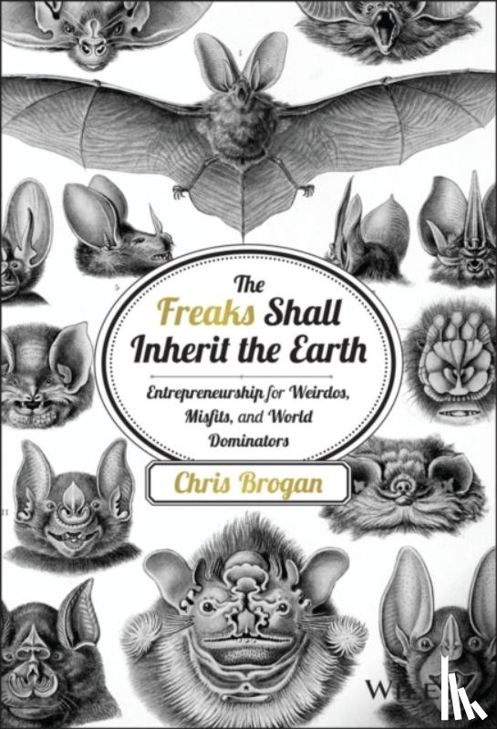 Brogan, Chris - The Freaks Shall Inherit the Earth