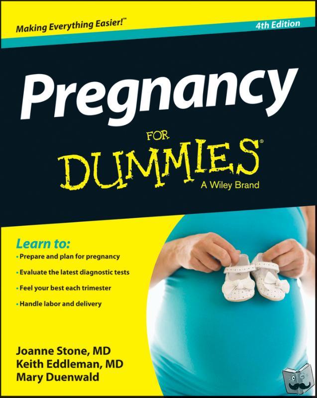 Stone, Joanne, Eddleman, Keith, Duenwald, Mary - Pregnancy For Dummies