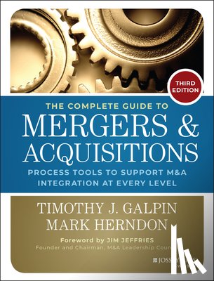 Galpin, Timothy J. - The Complete Guide to Mergers and Acquisitions