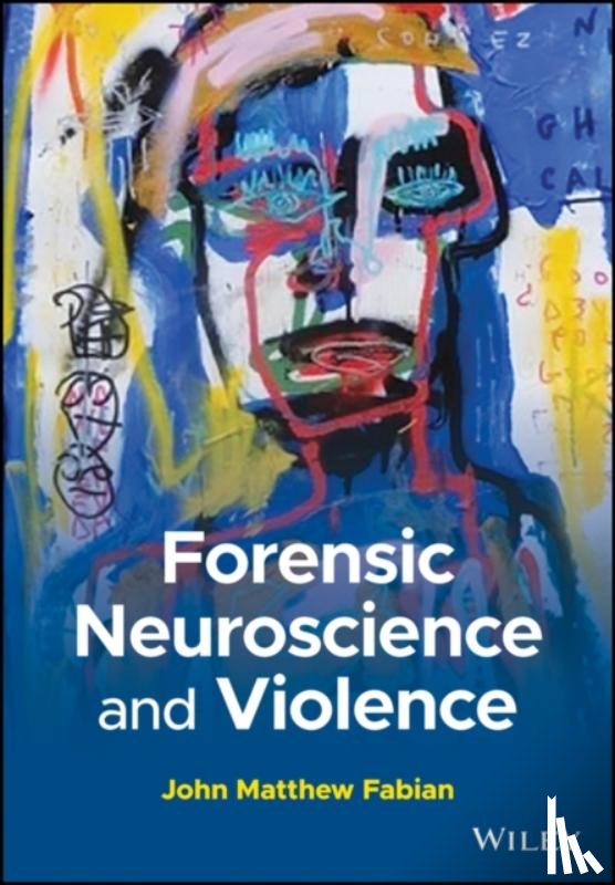  - Forensic Neuroscience and Violence