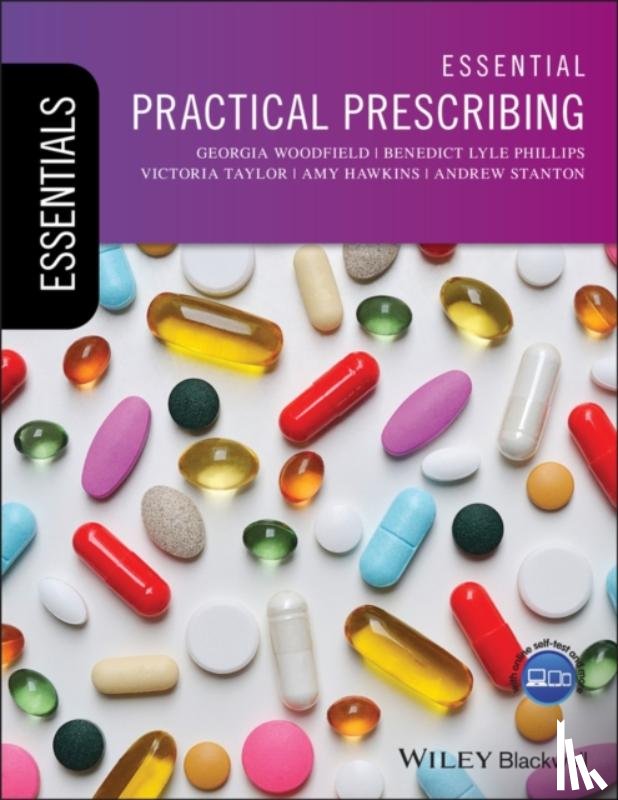 Woodfield, Georgia (Specialist Registrar in Gastrointestinal medicine, Phillips, Benedict Lyle (NE London Deanery), Taylor, Victoria (Specialist Registrar in Respiratory medicine, Hawkins, Amy (London Deanery) - Essential Practical Prescribing