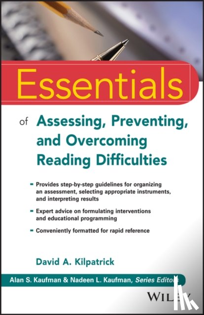 Kilpatrick, David A. (State University of New York College at Cortland) - Essentials of Assessing, Preventing, and Overcoming Reading Difficulties