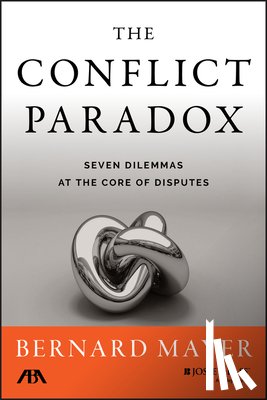Mayer, Bernard S. - The Conflict Paradox