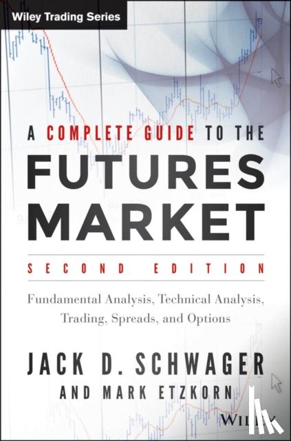 Schwager, Jack D. - A Complete Guide to the Futures Market