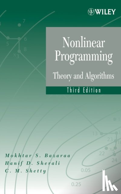 Bazaraa, Mokhtar S. (Burnham Service Corp.), Sherali, Hanif D. (Virginia Polytechnic and State University), Shetty, C. M. (Georgia Institue of Technology - Nonlinear Programming