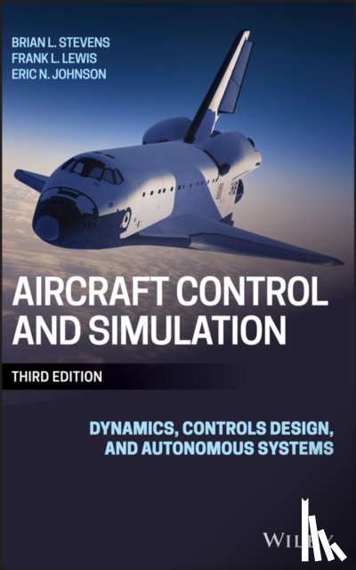Stevens, Brian L. (Georgia Tech Research Institute), Lewis, Frank L. (Georgia Institute of Technology), Johnson, Eric N. - Aircraft Control and Simulation
