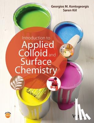 Kontogeorgis, Georgios M. (Technical University of Denmark), Kiil, Soren (Technical University of Denmark) - Introduction to Applied Colloid and Surface Chemistry