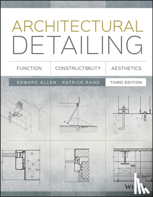 Allen, Edward (Yale University; Massachusetts Institute of Technology), Rand, Patrick (North Carolina State University) - Architectural Detailing