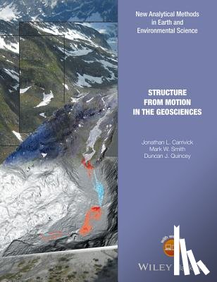 Carrivick, Jonathan L., Smith, Mark W., Quincey, Duncan J. - Structure from Motion in the Geosciences