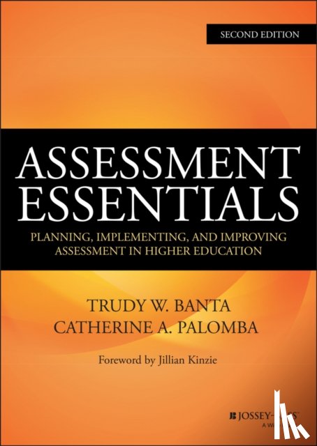 Banta, Trudy W. (Indiana University–Purdue University Indianapolis), Palomba, Catherine A. (Ball State University) - Assessment Essentials