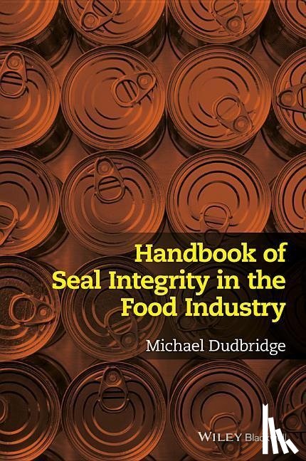 Dudbridge, Michael (University of Lincoln - Handbook of Seal Integrity in the Food Industry