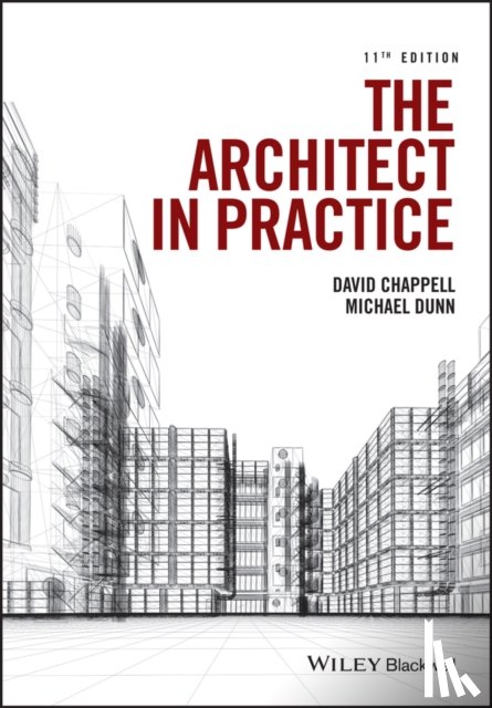 Chappell, David (University of Central England in Birmingham), Dunn, Michael H. (Rex Procter and Partners) - The Architect in Practice