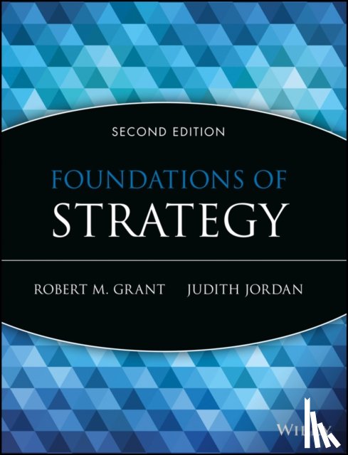 Grant, Robert M. (Georgetown University), Jordan, Judith J. (University of Bristol - Foundations of Strategy