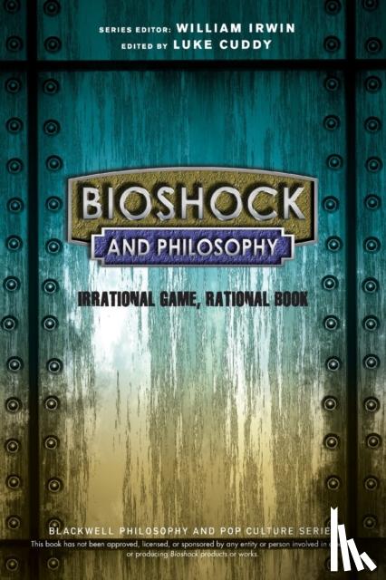  - BioShock and Philosophy