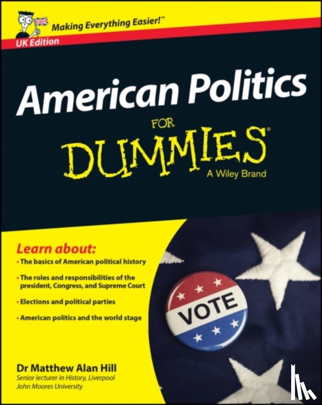 Hill, Matthew Alan (Liverpool John Moores University) - American Politics For Dummies - UK