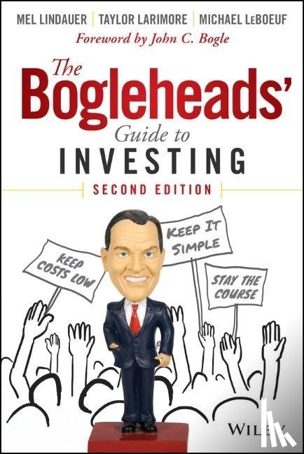 Lindauer, Mel, Larimore, Taylor, LeBoeuf, Michael - The Bogleheads' Guide to Investing
