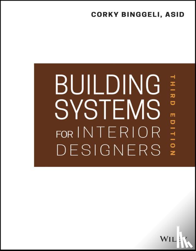 Binggeli, Corky (Corky Binggeli Interior Design, Boston, Massachusetts) - Building Systems for Interior Designers
