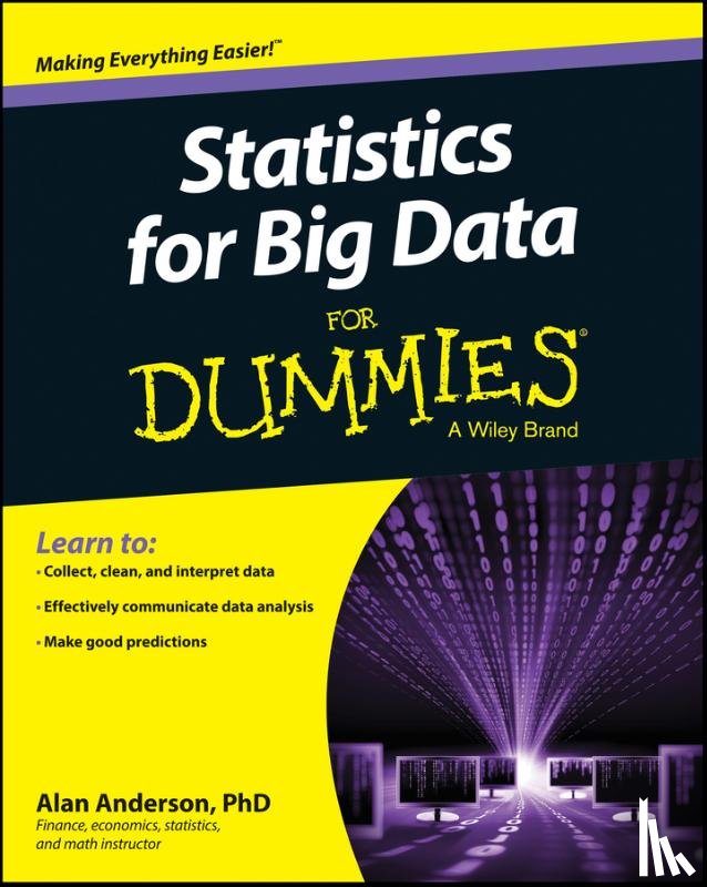 Anderson, Alan (Middlesex Business School; Fordham University; New York University) - Statistics for Big Data For Dummies