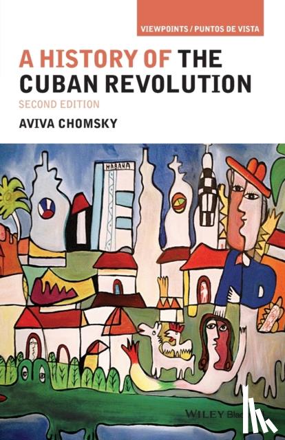 Chomsky, Aviva (Salem State College in Massachusetts, USA) - A History of the Cuban Revolution