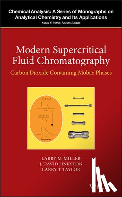 Miller, Larry M., Pinkston, J. David (Indianapolis, Taylor, Larry T. - Modern Supercritical Fluid Chromatography