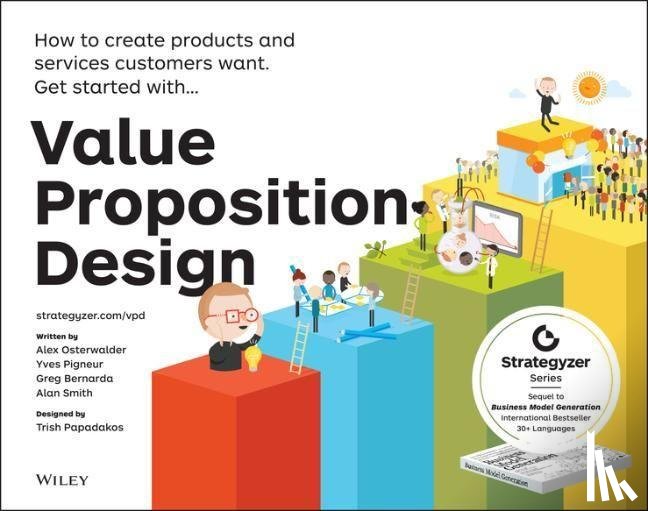Osterwalder, A - Value Proposition Design - How to Create Products and Services Customers Want