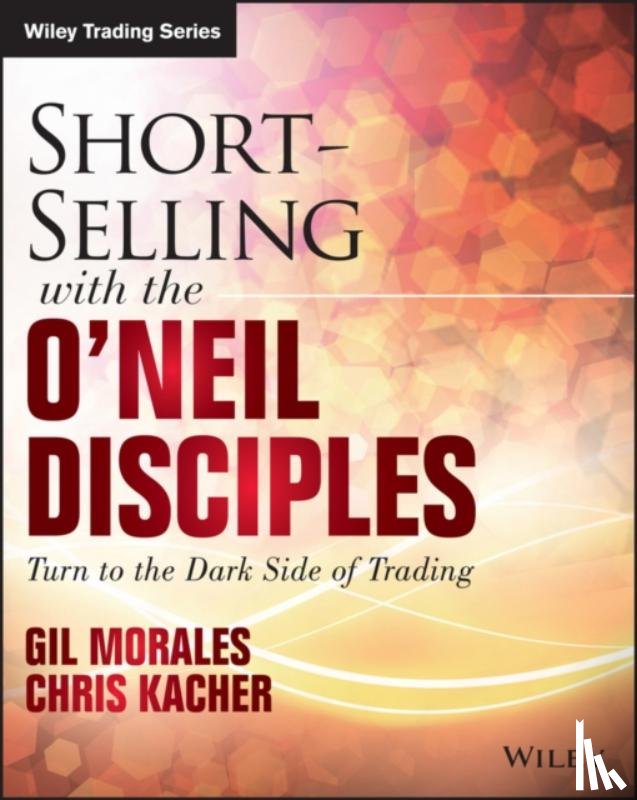 Morales, Gil, Kacher, Chris - Short-Selling with the O'Neil Disciples