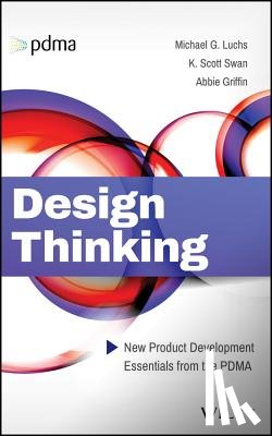 Luchs, Michael G., Swan, Scott, Griffin, Abbie (University of Chicago) - Design Thinking