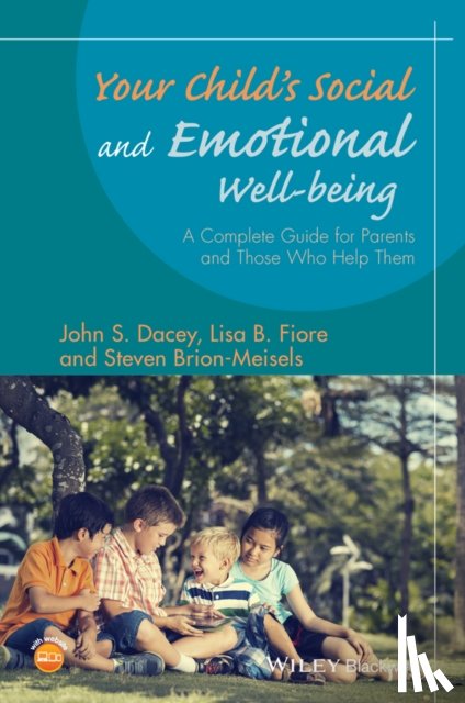 Dacey, John S. (Boston College), Fiore, Lisa B. (Boston College and Curry College), Brion-Meisels, Steven - Your Child's Social and Emotional Well-Being