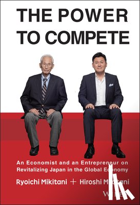 Mikitani, Hiroshi, Mikitani, Ryoichi - The Power to Compete