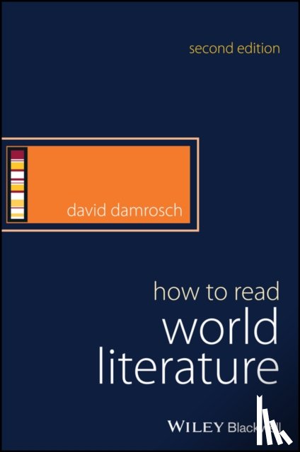 David Damrosch - How to Read World Literature