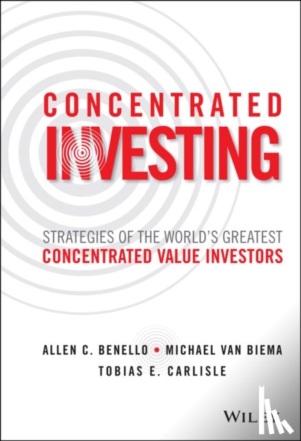 Benello, Allen C., van Biema, Michael, Carlisle, Tobias E. - Concentrated Investing